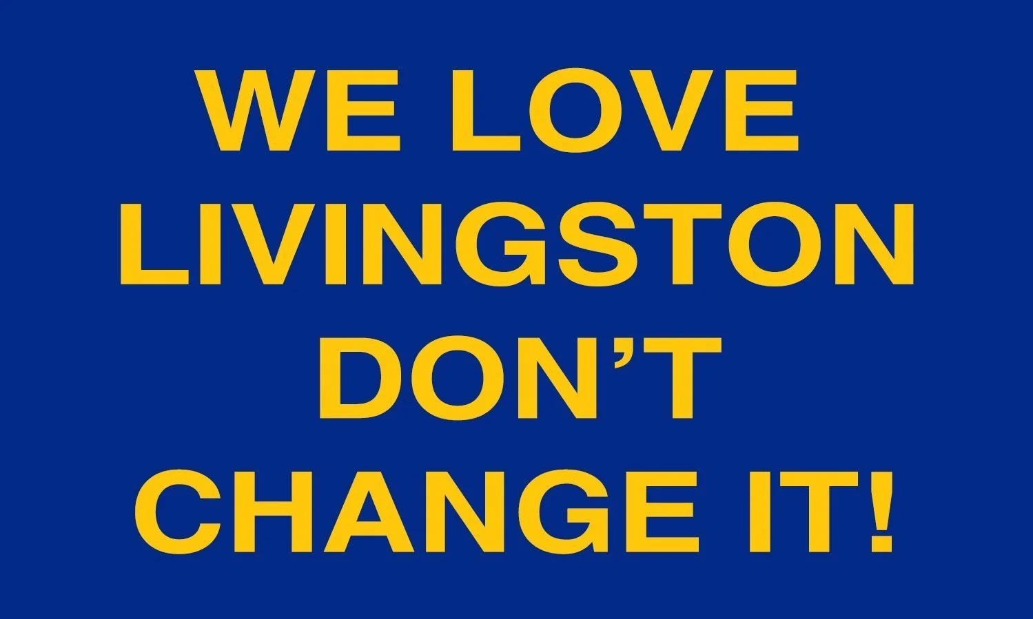We Love Livingston Don't Change It Sticker
