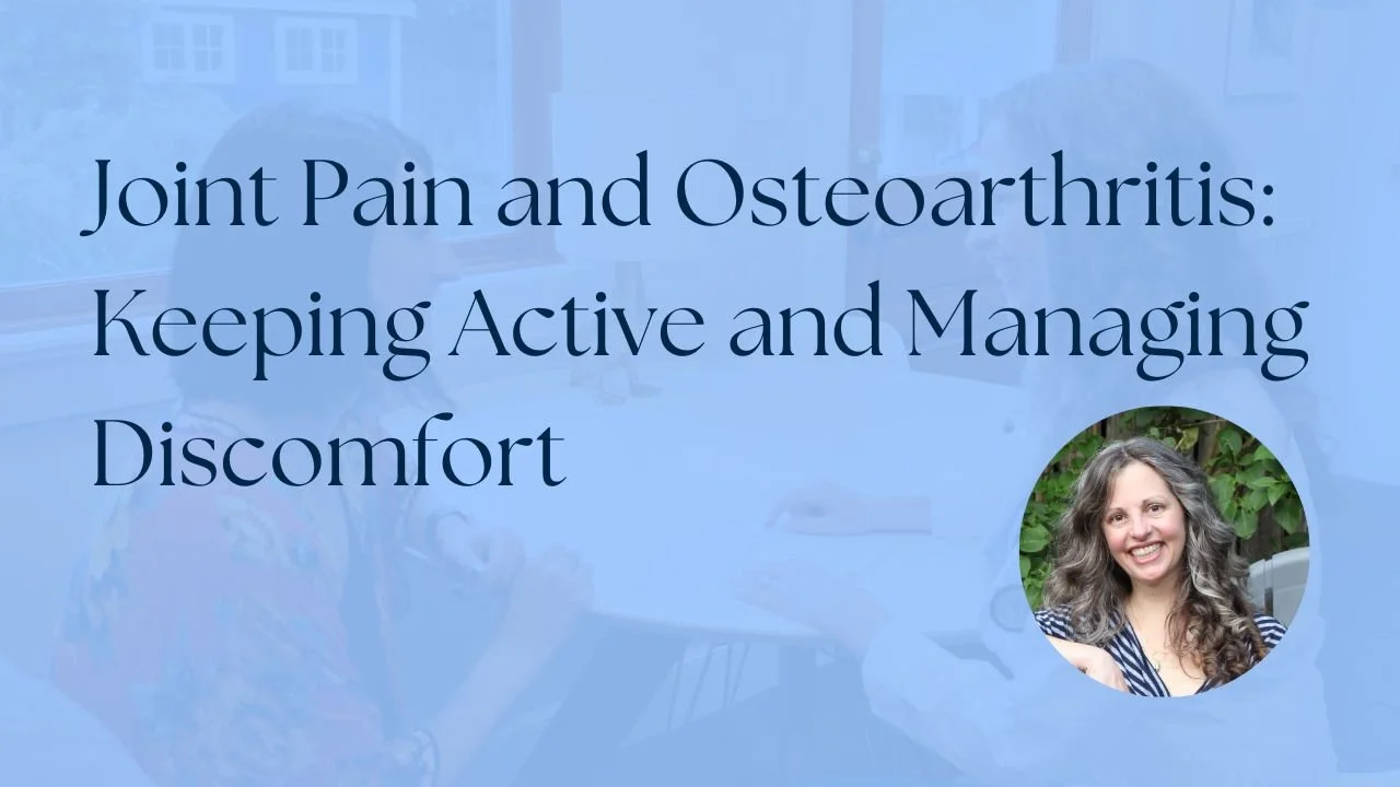 Joint Pain and Osteoarthritis: Keeping Active and Managing Discomfort