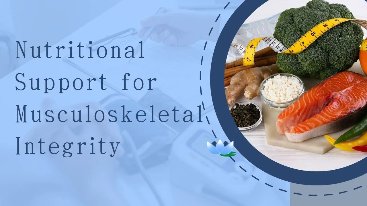 Nutritional Support for Musculoskeletal Integrity and Recovery