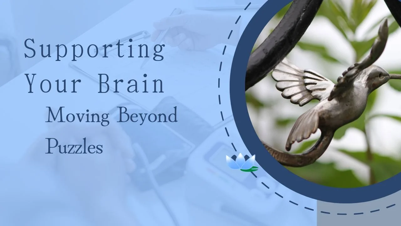Supporting Your Brain: Moving Beyond Puzzles