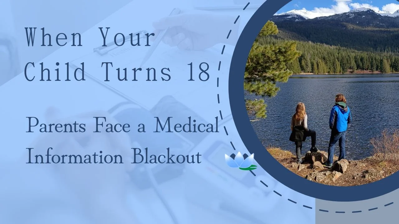 The Day Your Child Turns 18, You Become a Legal Stranger to Their Healthcare
