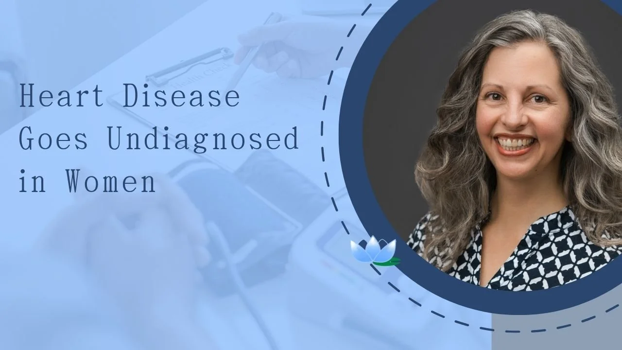 Why Does Heart Disease Go Undiagnosed in Women?