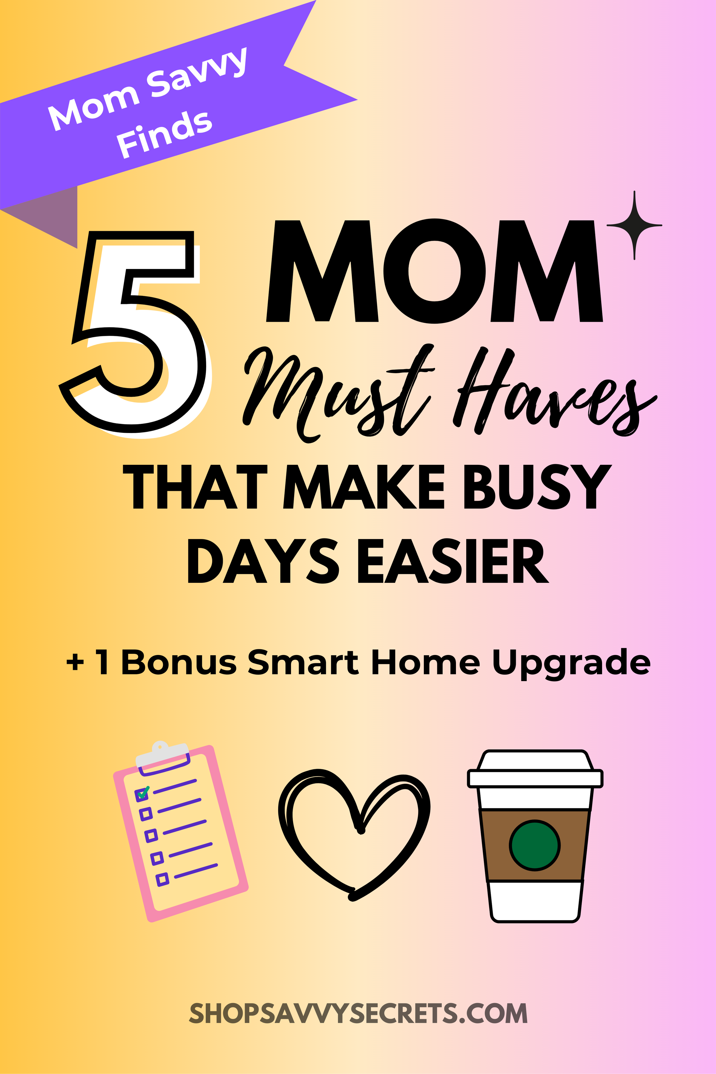5 Mom Must Haves That Make Busy Days Easier