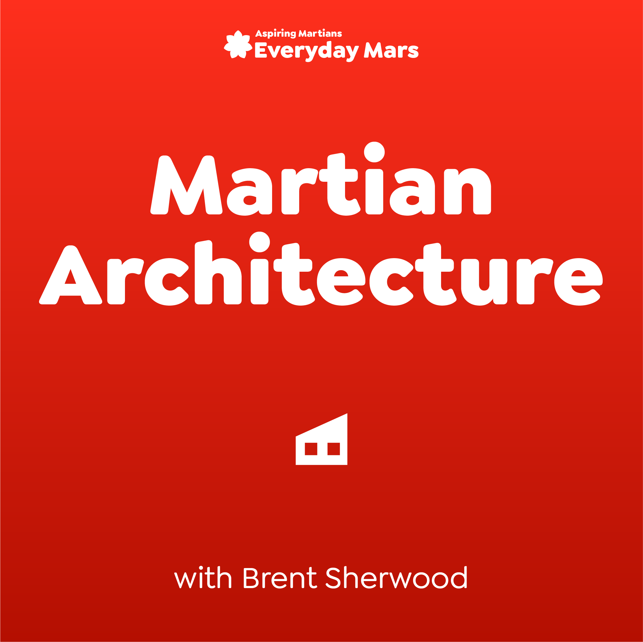 Martians Architecture with Brent Sherwood