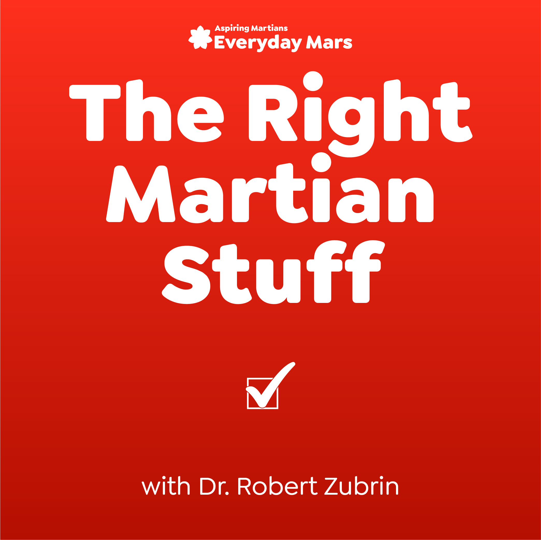 The Right Martian Stuff with Dr. Robert Zubrin