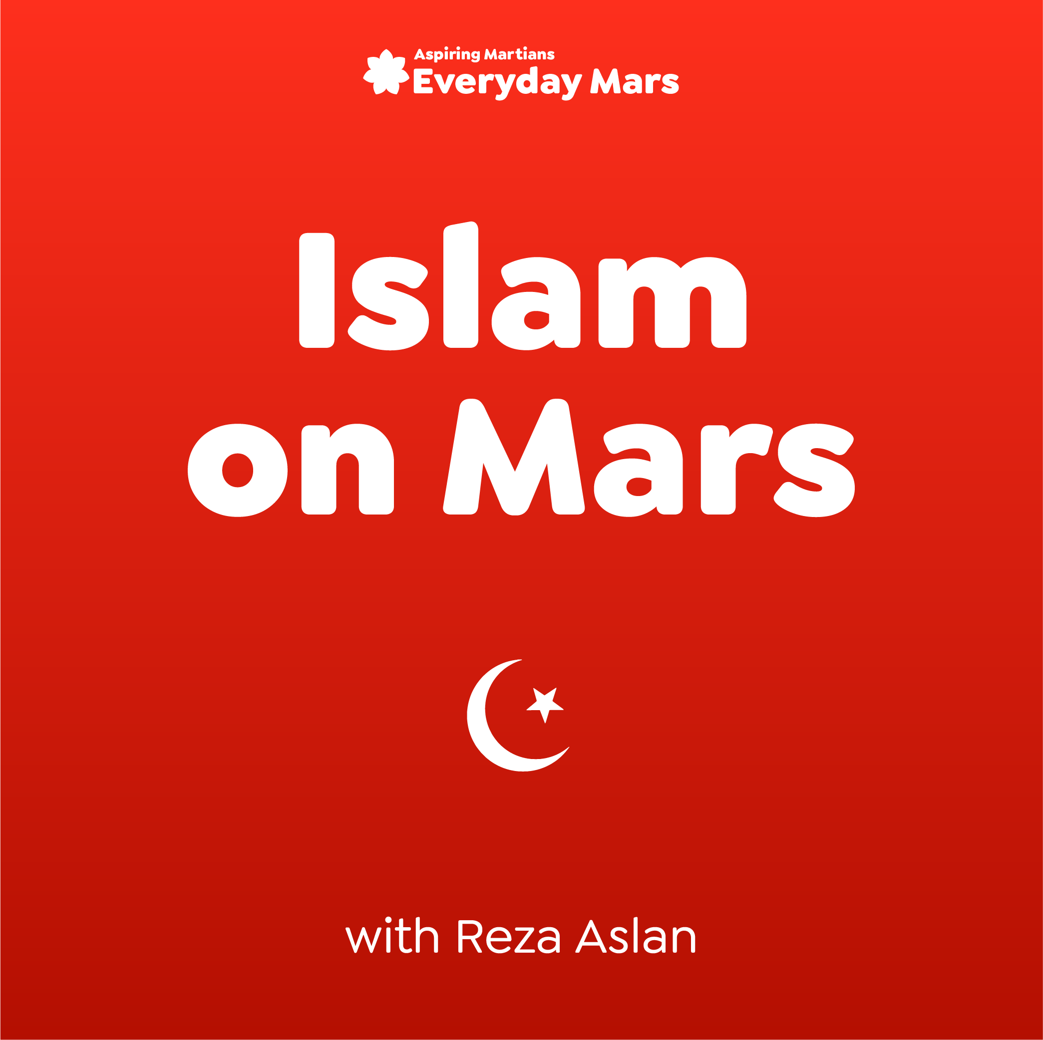Islam on Mars with Reza Aslan