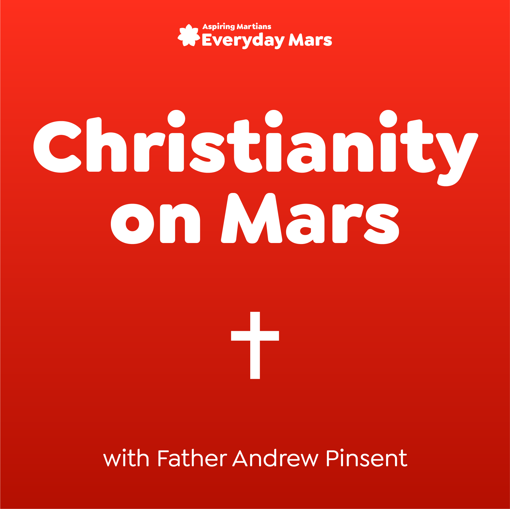 Christianity on Mars with Fr. Andrew Pinsent