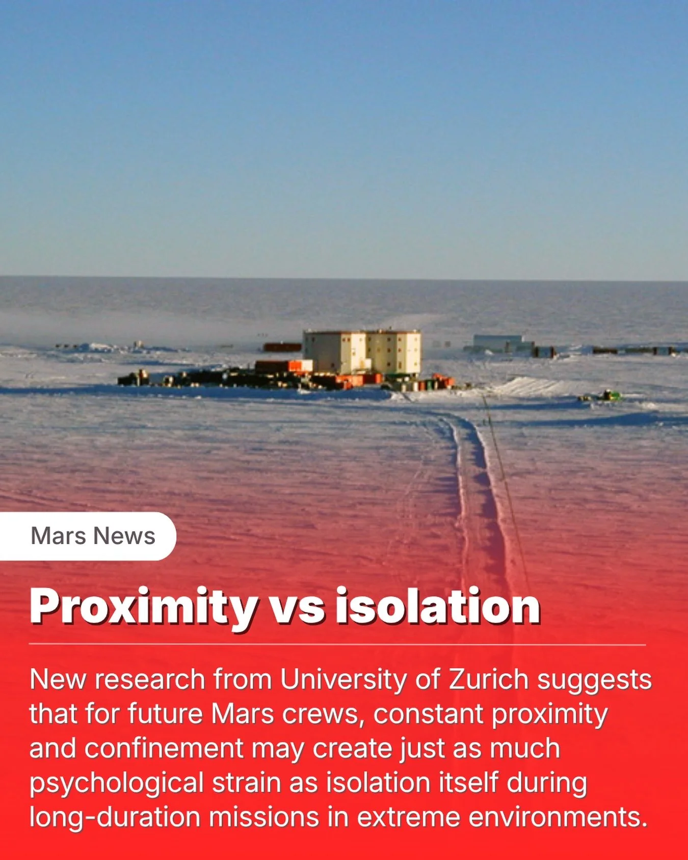 One of the hardest parts of living on Mars may not be loneliness.

It may be never getting away from each other.

A new study published in Proceedings of the National Academy of Sciences followed a crew overwintering at Concordia Station in Antarctic
