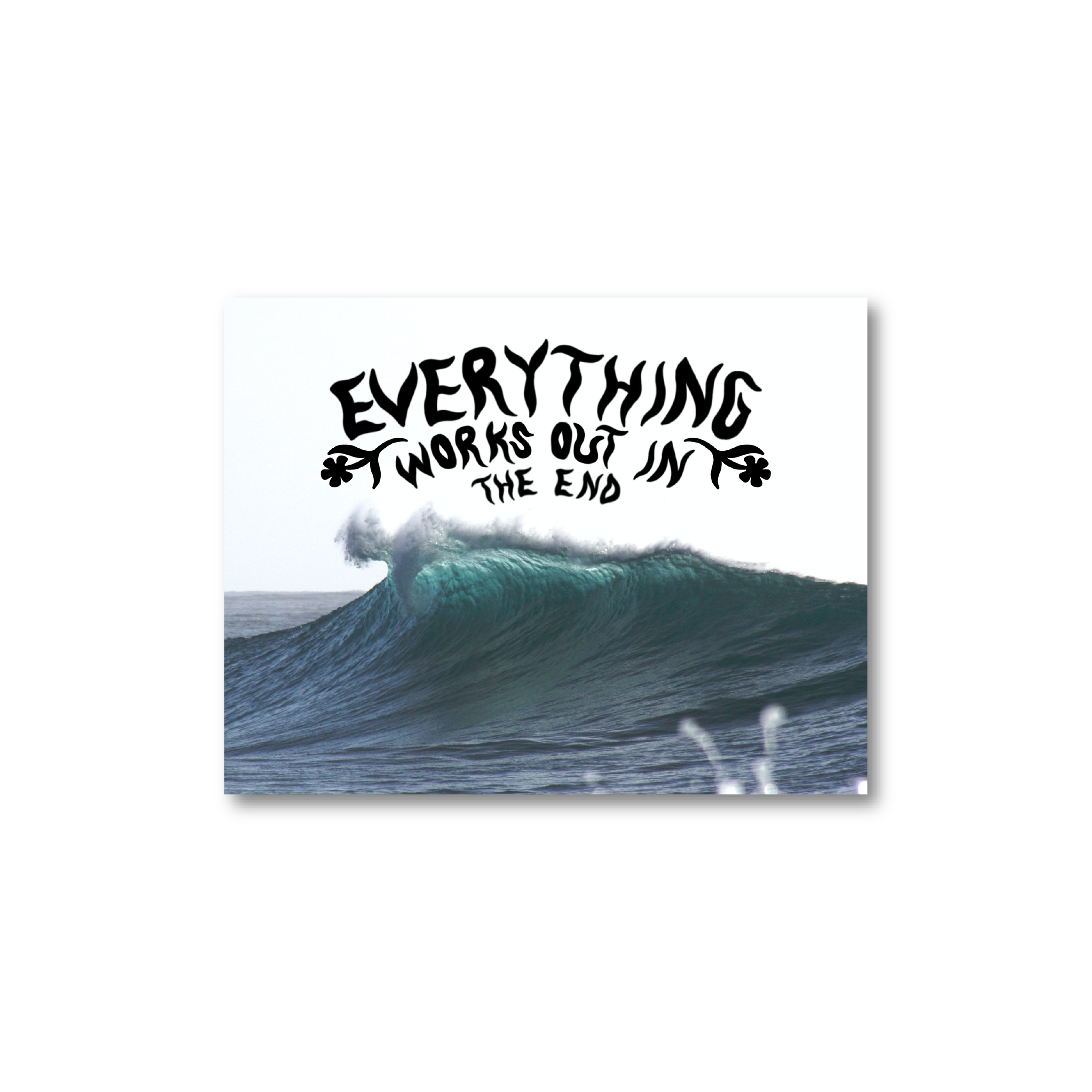 Everything Works Out Print