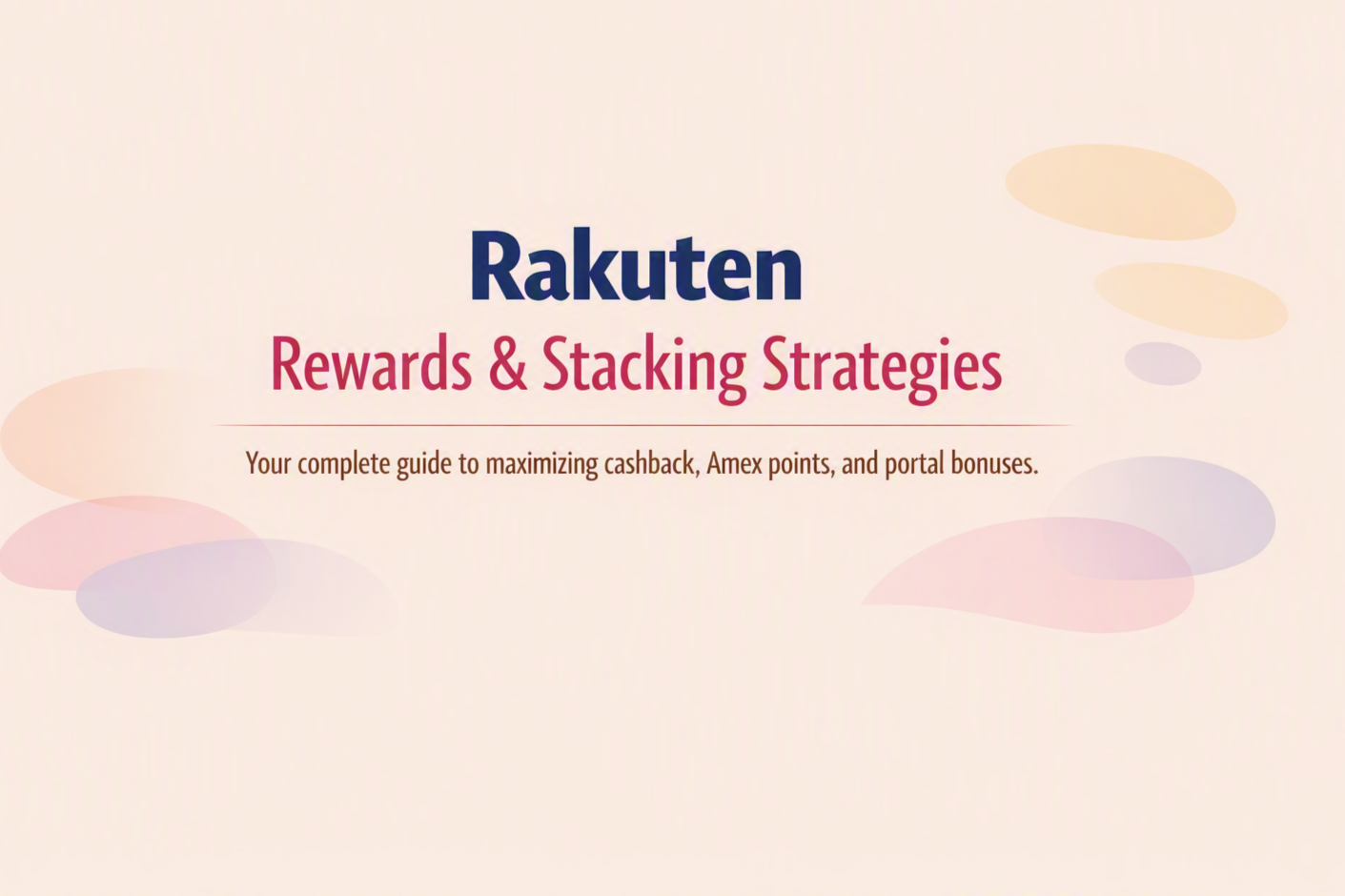 Rakuten Rewards & Stacking Strategies Hub