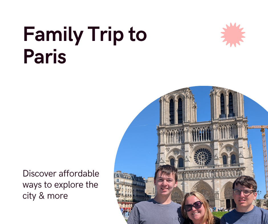 Family Trip to Paris on a Budget: Trip Cost & Tips