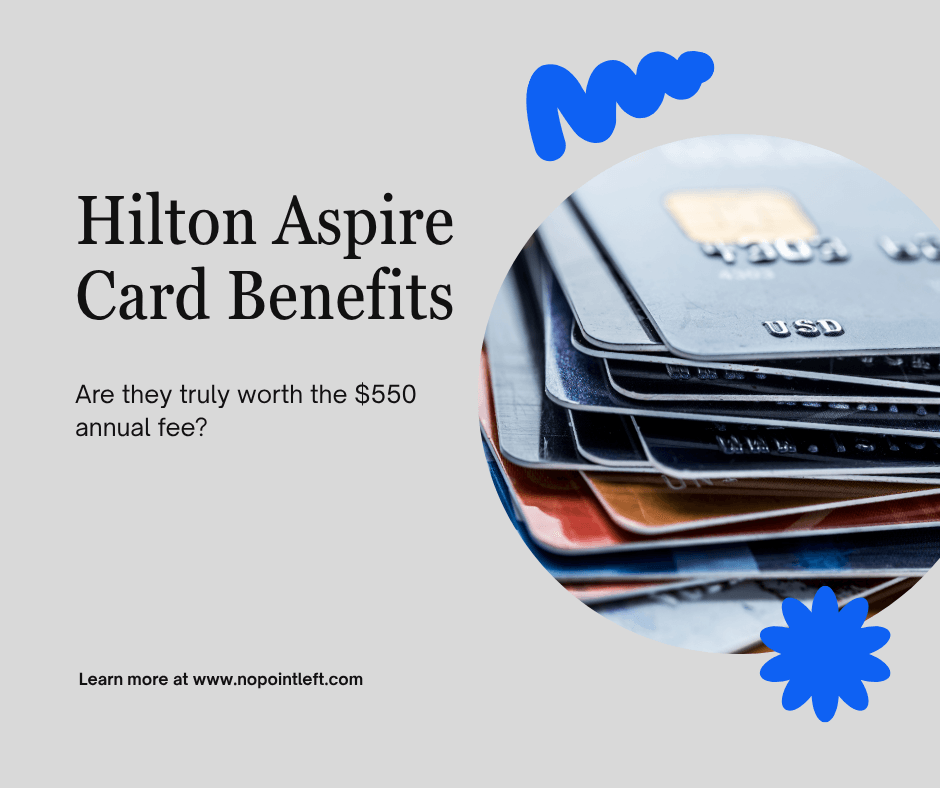 Are the  Hilton Aspire Card Benefits Worth $550?