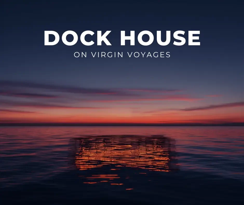 Dock House on Virgin Voyages