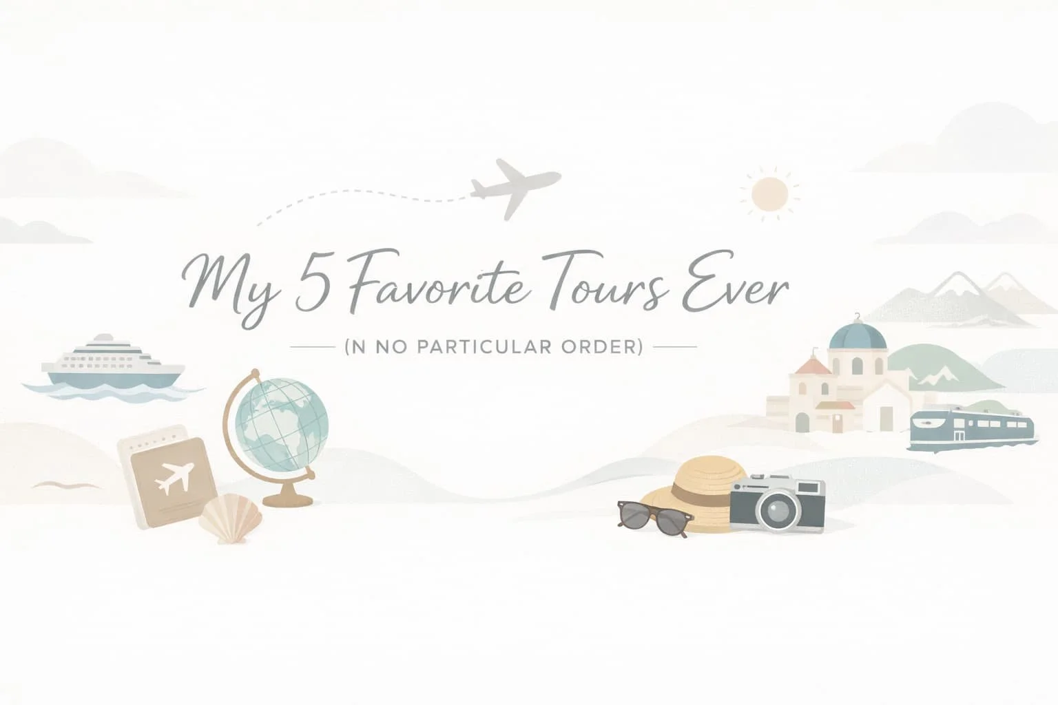 My 5 favorite tours ever