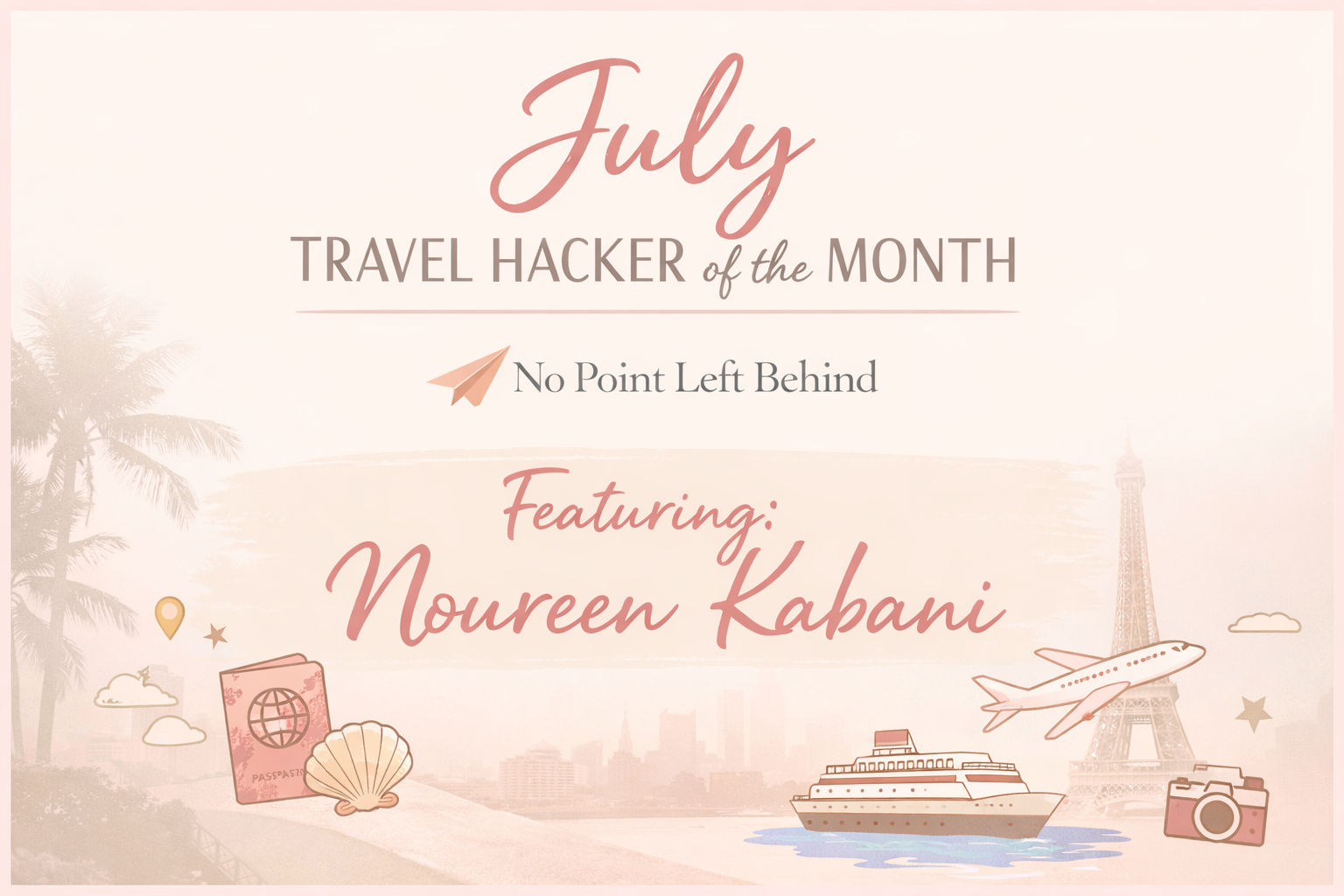 July Travel Hacker of the Month Nourren Kabani