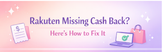 How to fix Rakuten Missing Cash Back,