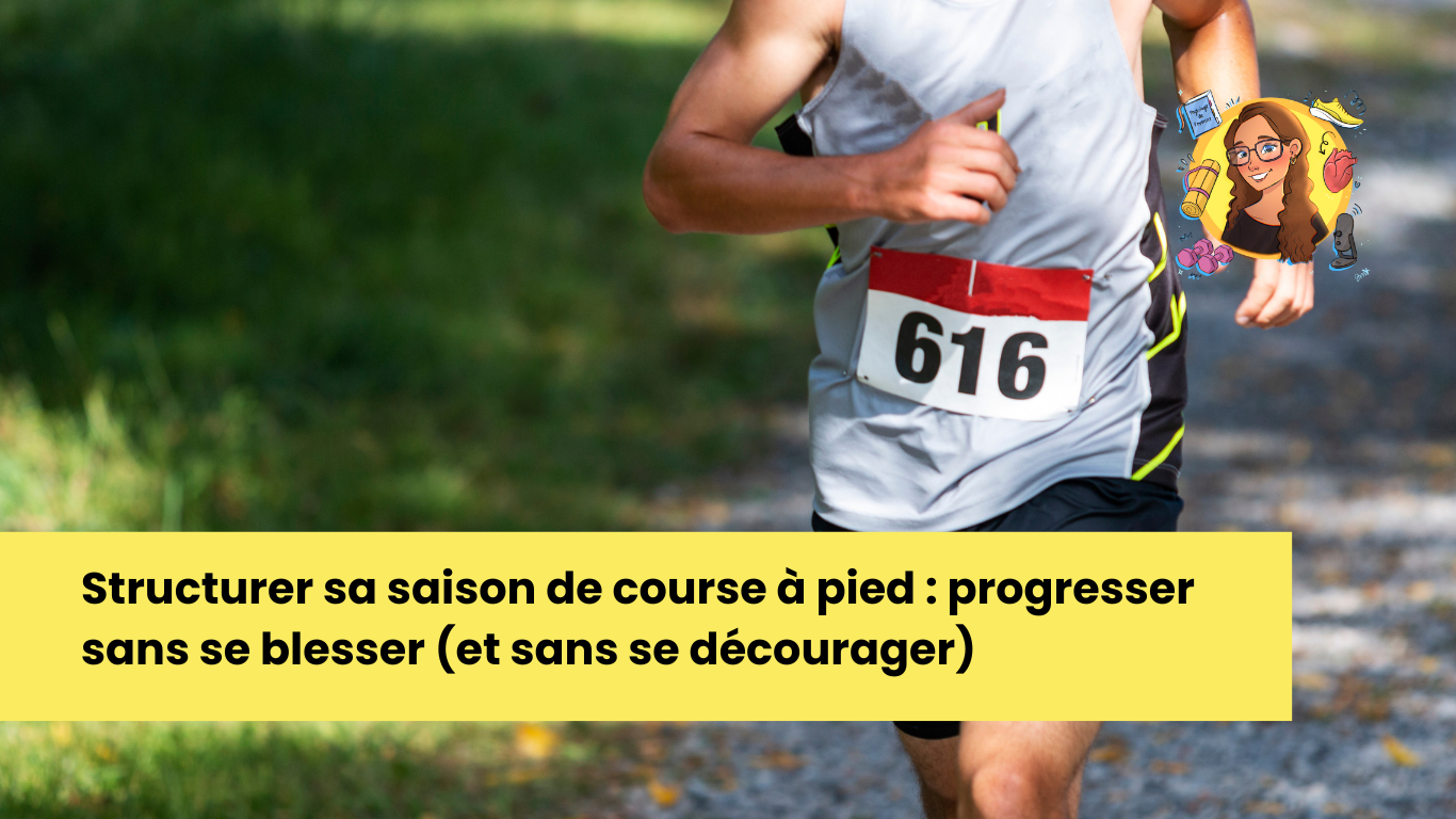 Structurer sa saison de course à pied : progresser sans se blesser (et sans se décourager)