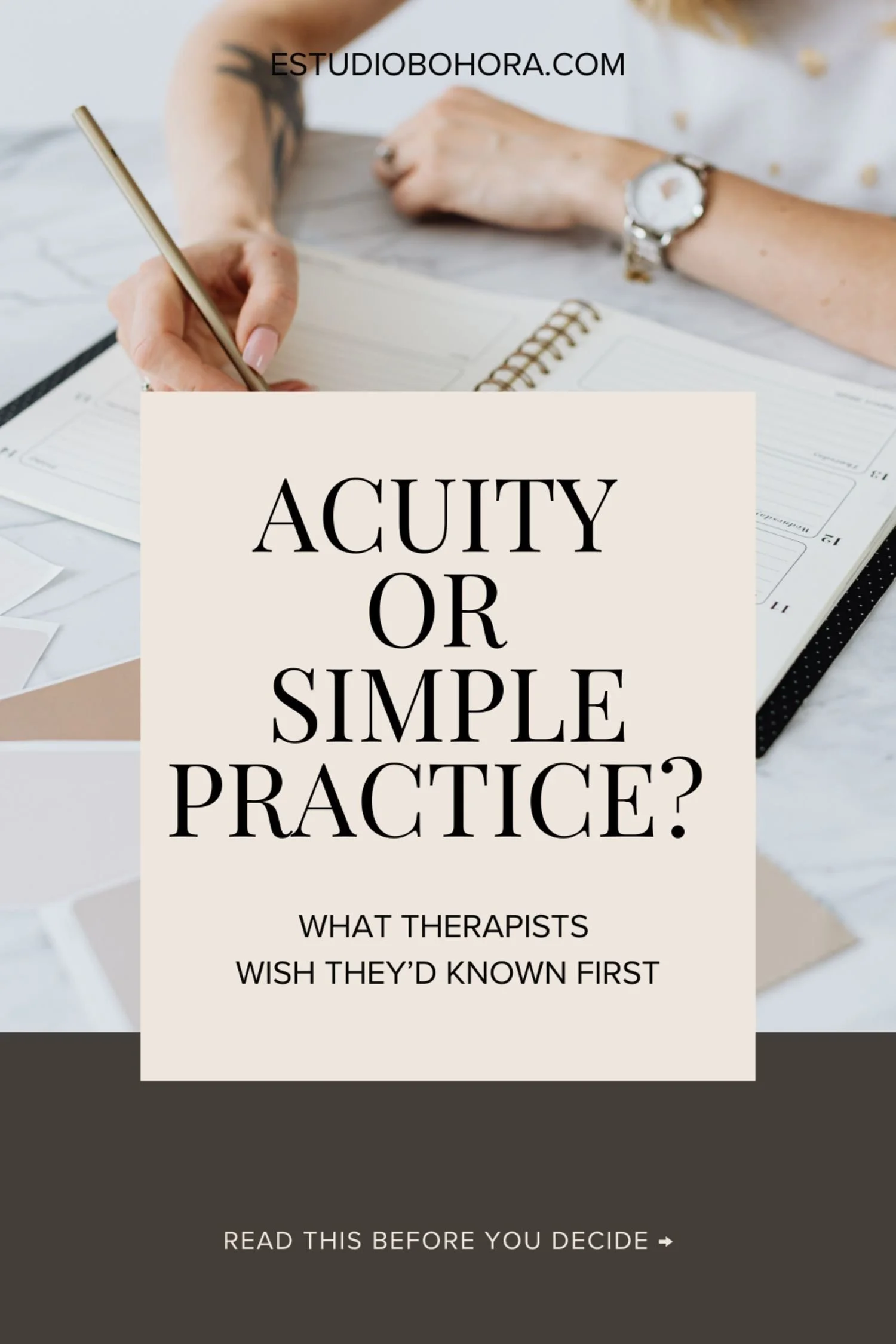 Therapist writing in a planner with text overlay reading “Acuity or Simple Practice? What therapists wish they’d known first” for a blog comparing booking systems for therapy practices.