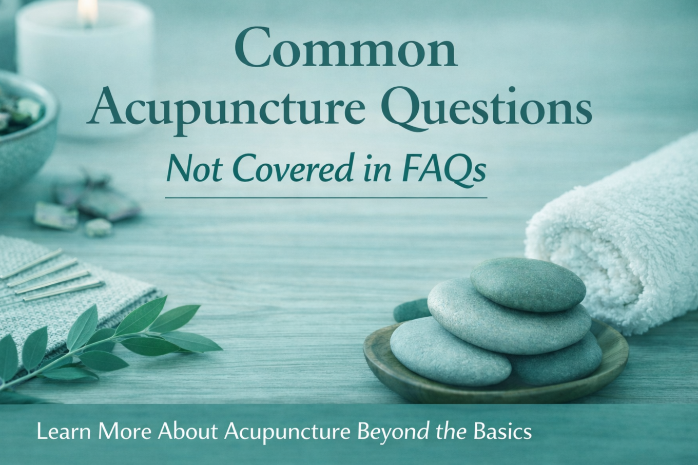Common acupuncture questions not covered in FAQs, featuring acupuncture tools in a Calgary acupuncture clinic setting