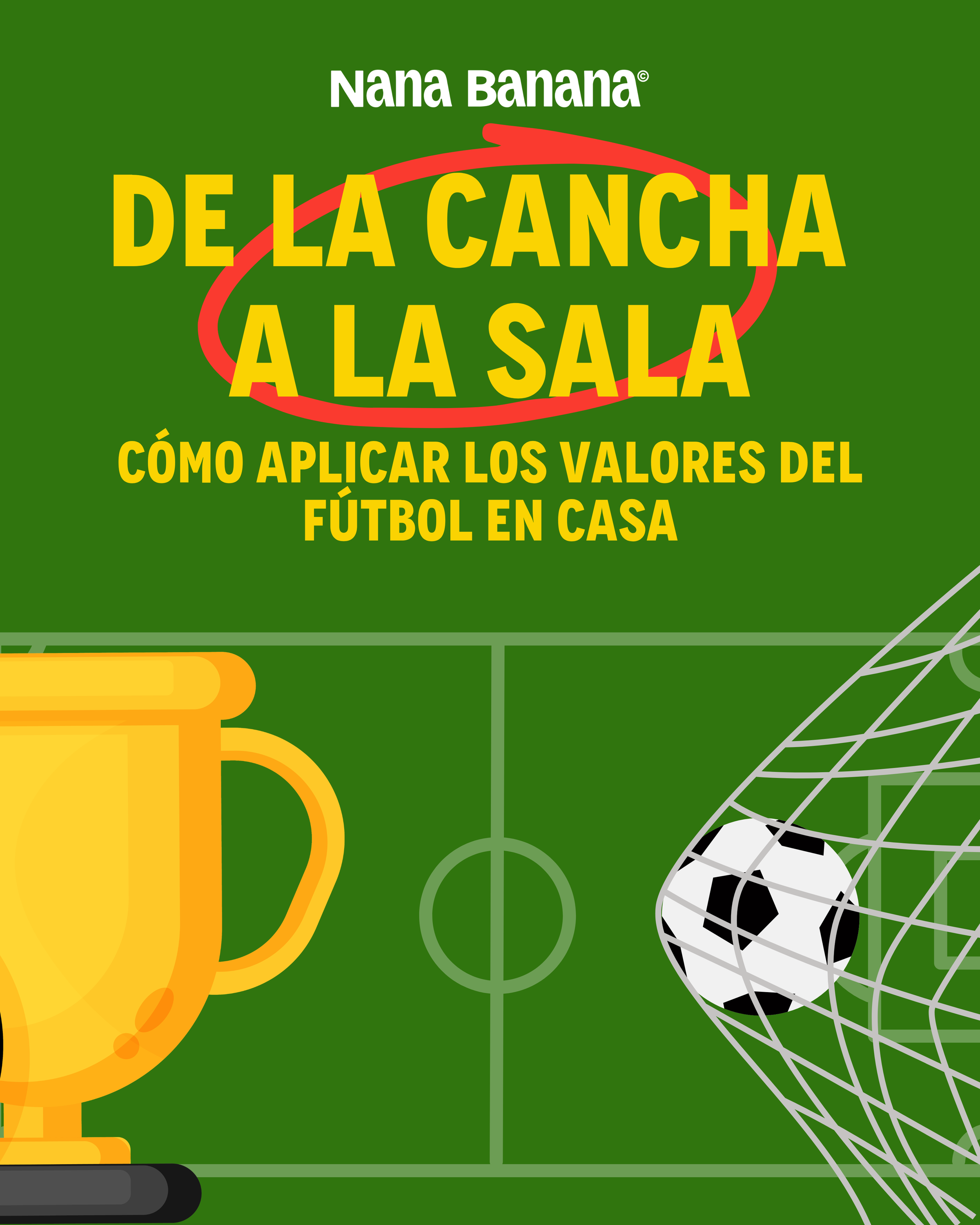 De la cancha a la sala: Cómo aplicar los valores del fútbol en casa. ⚽