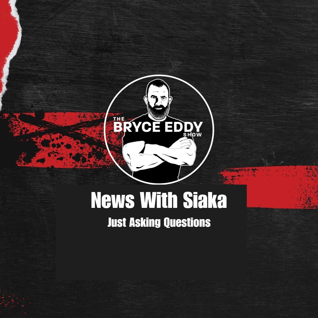 News With Siaka: Just Asking Questions