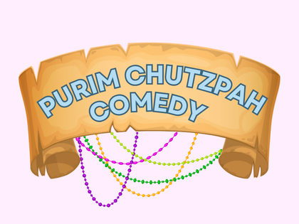 Purim Chutzpah Comedy
