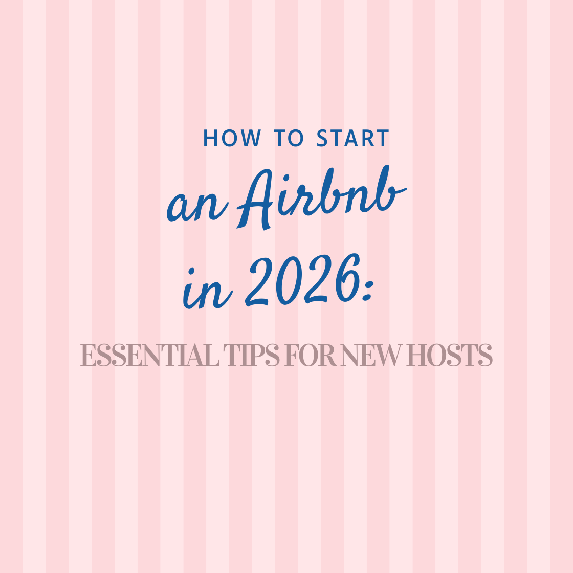 How to Start an Airbnb in 2026: Essential Tips for New Hosts