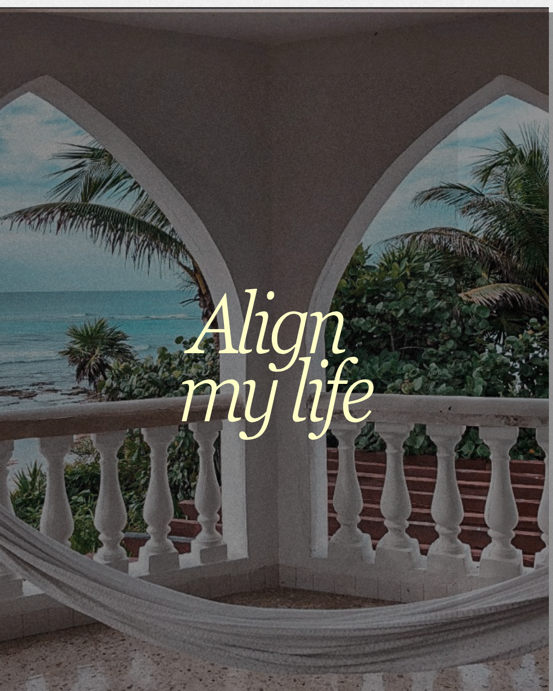 Align my life