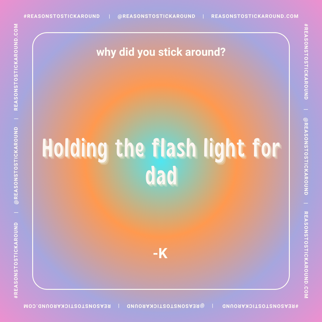Colorful gradient background with a quote reading, "Why did you stick around? Holding the flash light for dad" attributed to '-K'. The background features soft pastel shades blending into each other, with white text inside a thin white border.