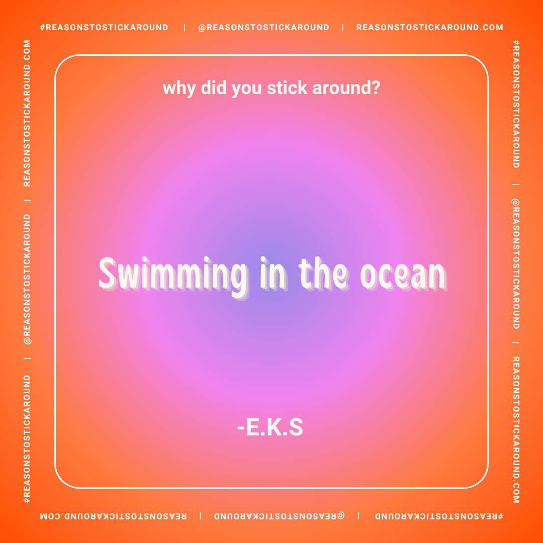 Text graphic with a gradient background transitioning from orange to pink and purple. It includes the question, 'why did you stick around?' at the top, and the answer, 'Swimming in the ocean' centered in bold white text with a shadow. The bottom is s