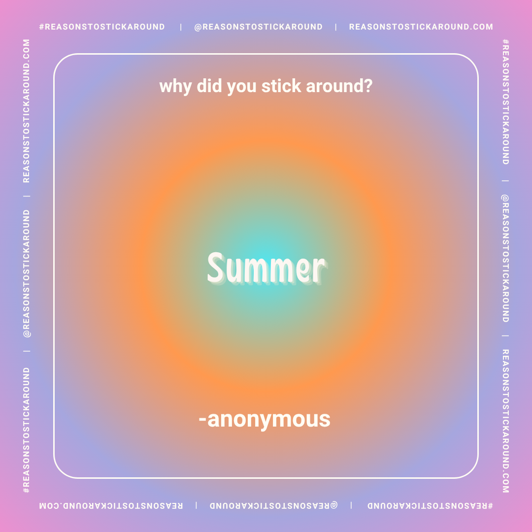 Colorful gradient background with a question at the top asking "why did you stick around?" and the word "Summer" in bold in the center, followed by "- anonymous" at the bottom.