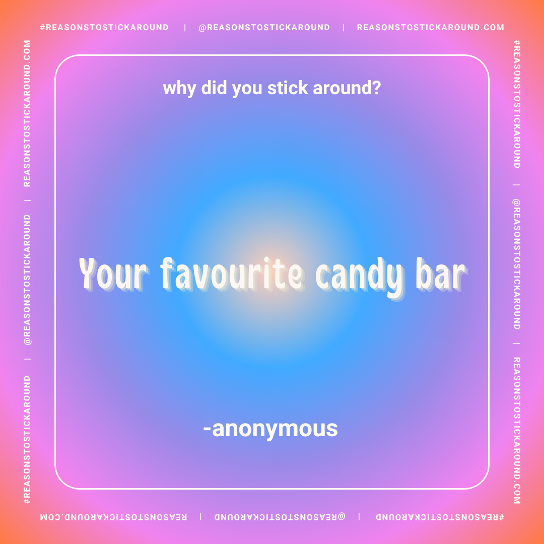A colorful gradient background with a trivia question in white bold letters asking, 'Why did you stick around?' and an answer in larger font saying, 'Your favourite candy bar,' credited to anonymous. The sides feature repeated text promoting the webs