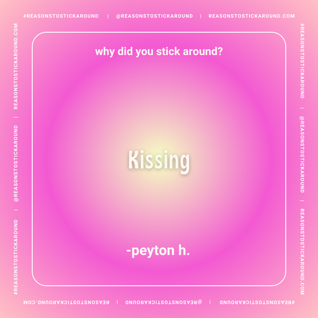 Graphic with pink and purple gradient background with white text in a rounded rectangle. The text reads 'why did you stick around?' at the top, 'kissing' in the center, and '-peyon h.' at the bottom. Repeated hashtag and website information borders t