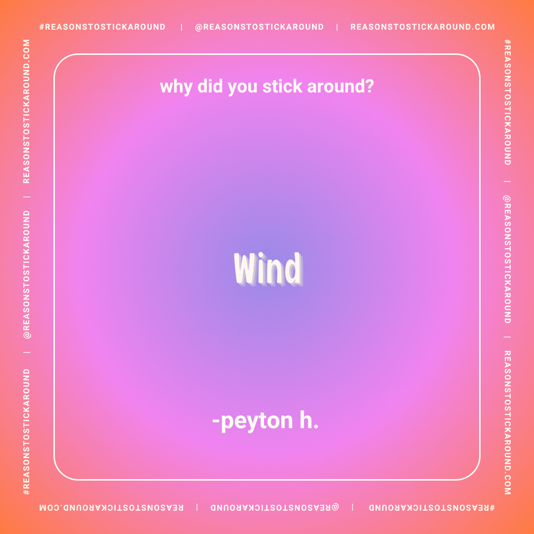 A gradient pink and purple background with white text in a rectangle. The question 'why did you stick around?' is at the top, the word 'Wind' is centered, and the name '-peyon h.' is at the bottom, indicating the answer.