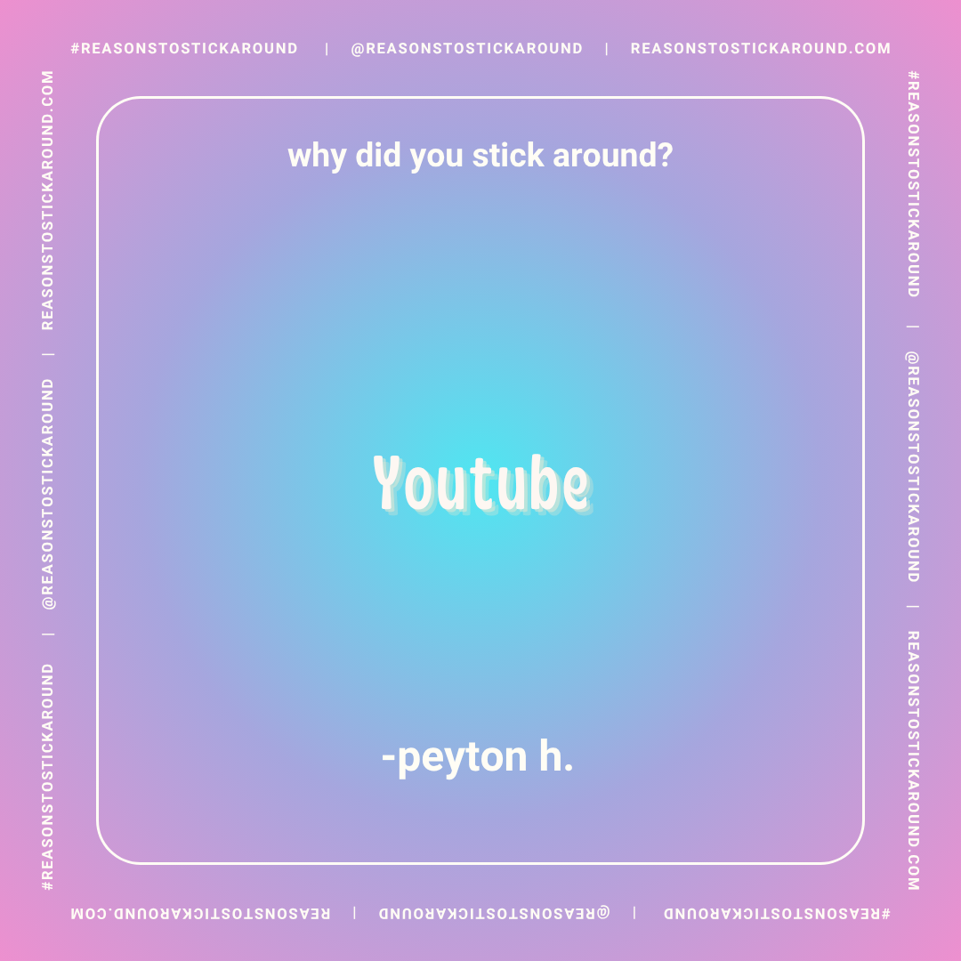 A colorful gradient background with the question, "why did you stick around?" followed by the word "Youtube" and the caption "-peyon h." in center, surrounded by the hashtag and social media handle for Reason Stock Around.