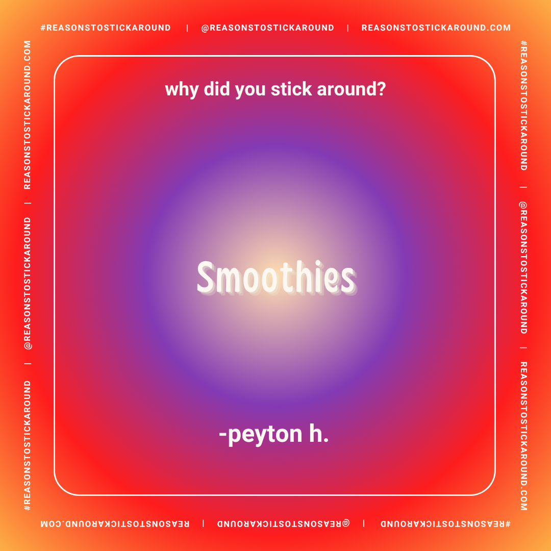 Colorful gradient background with a central focus on the word 'Smoothies' in bold white text. Above, question 'why did you stick around?' in pink, and below, the name 'peyon h.' in purple. The border contains repeated social media handle and hashtag