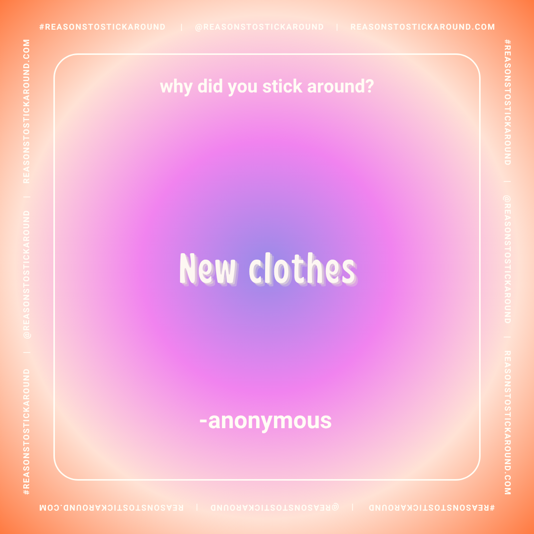Gradient background with white text asking "why did you stick around?" and "New clothes" with an anonymous credit at the bottom, surrounded by a white border and social media handles.