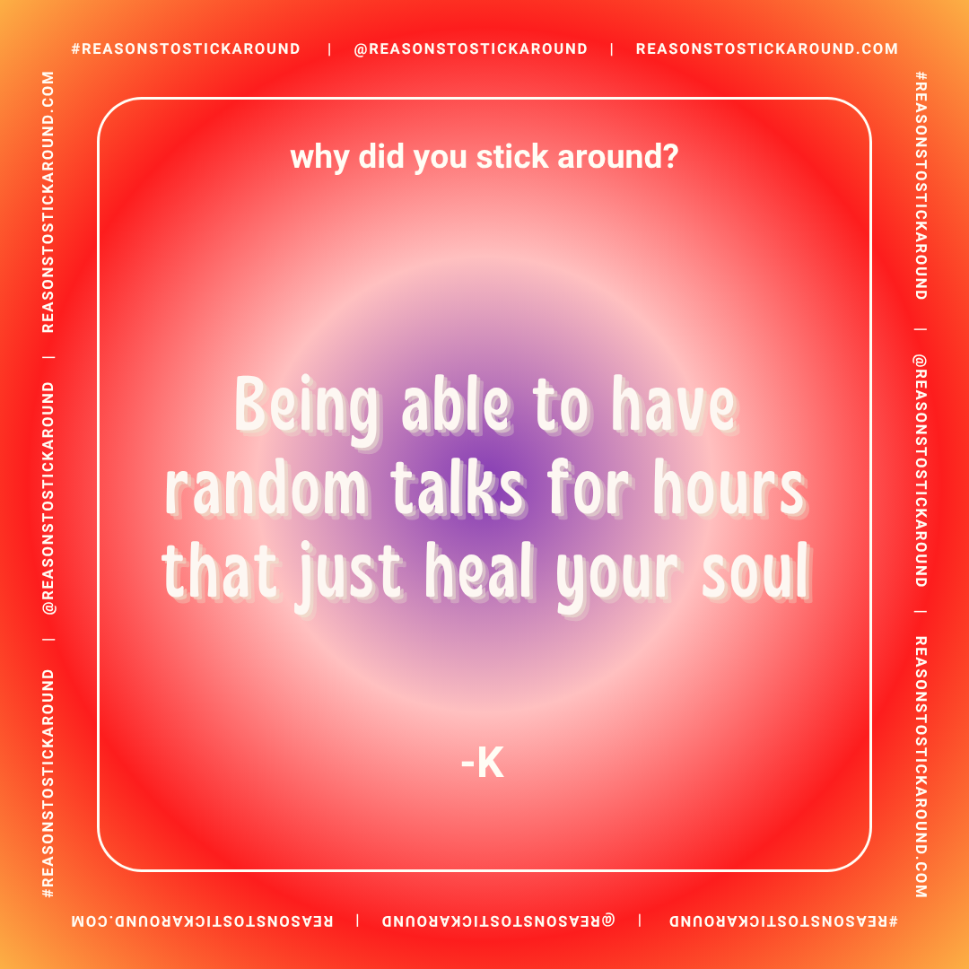 Inspirational quote on a vibrant red and pink background with a purple and white gradient center. The quote reads: "why did you stick around? Being able to have random talks for hours that just heal your soul" attributed to K. The border contains rep