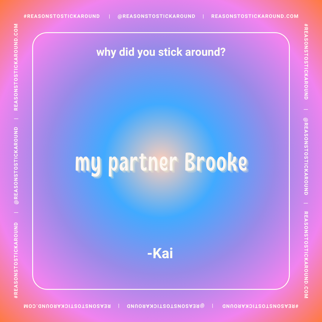 A colorful gradient background with a quote that reads, "why did you stick around? my partner Brooke - Kai."