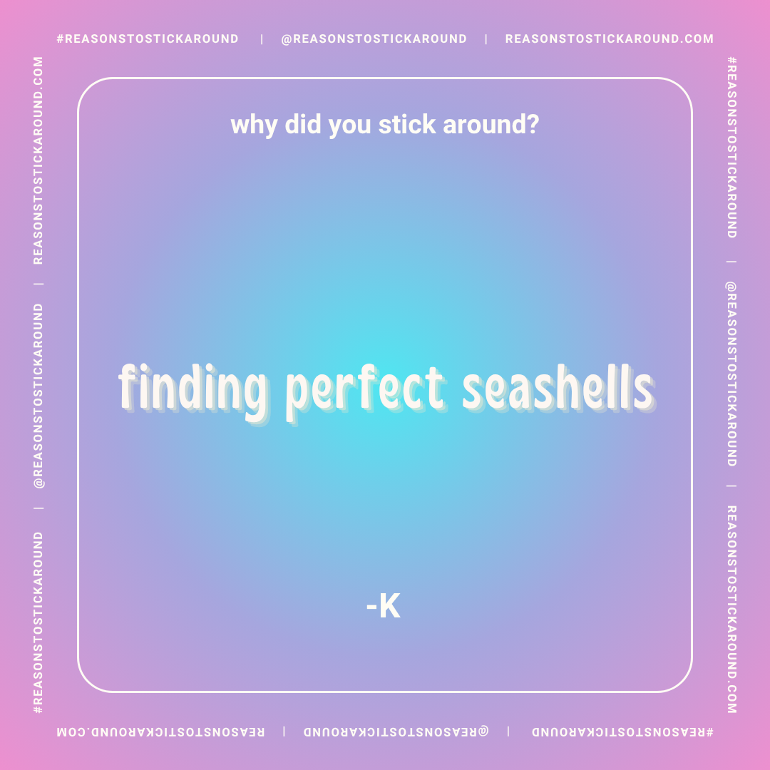 Colorful digital graphic with a purple to blue gradient background featuring a quote about sticking around and finding perfect seashells in white text.