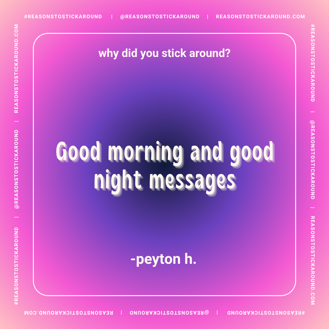 A colorful gradient background with a quote: "why did you stick around?" at the top, and large text in the center saying "Good morning and good night messages" attributed to peyton h. The border includes repeated hashtag and social media handle #REAS