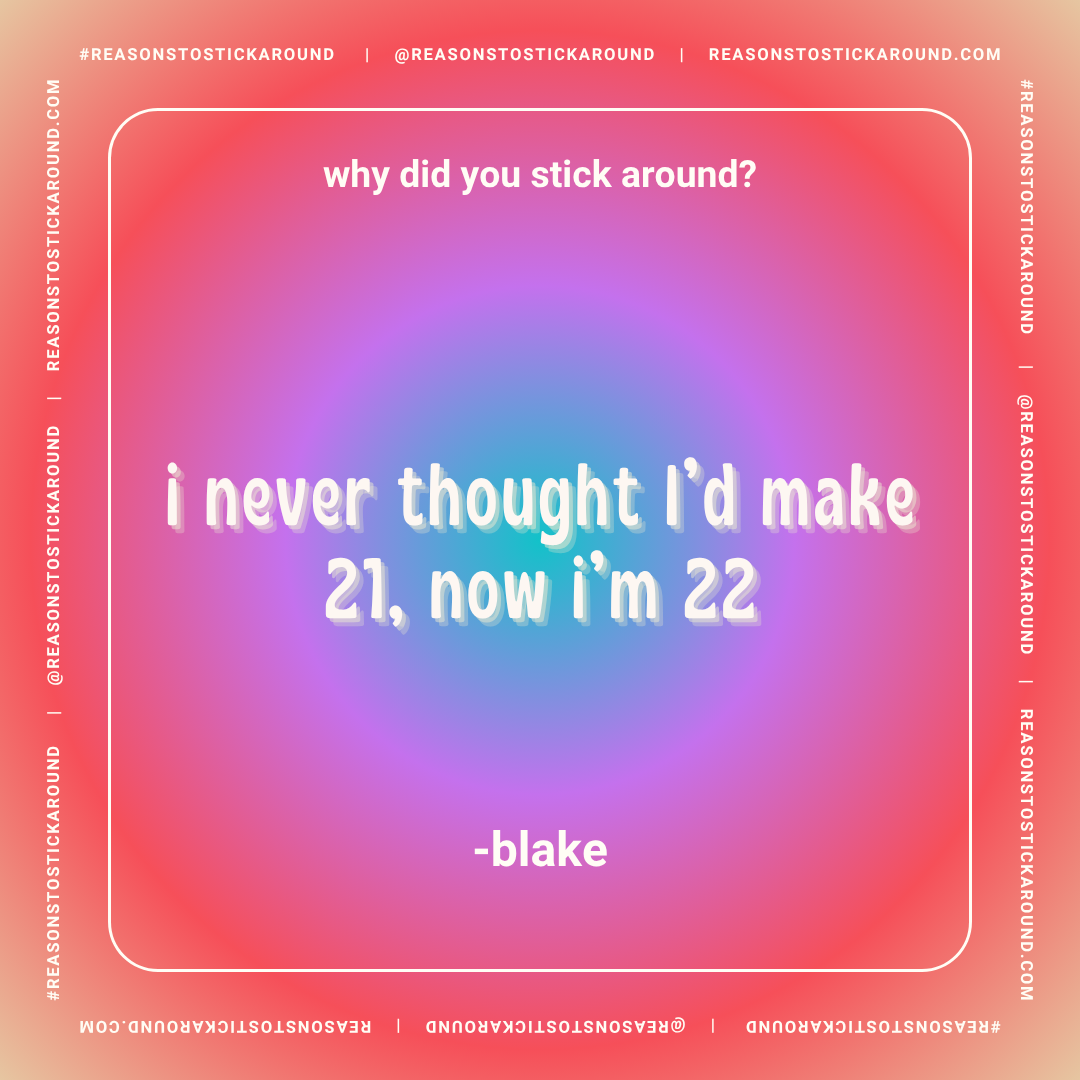 Colorful gradient background with white and purple text featuring a quote by Blake about turning 22, and a question at the top asking "why did you stick around?" surrounded by social media handles and hashtags.