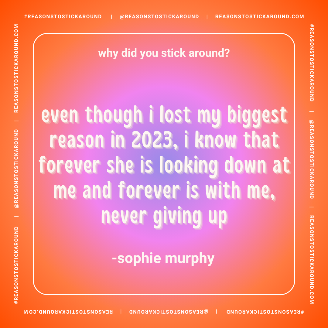 A colorful gradient background with a quote about loyalty and love from Sophie Murphy. The quote reads, "why did you stick around? even though I lost my biggest reason in 2023, I know that forever she is looking down at me and forever is with me, nev