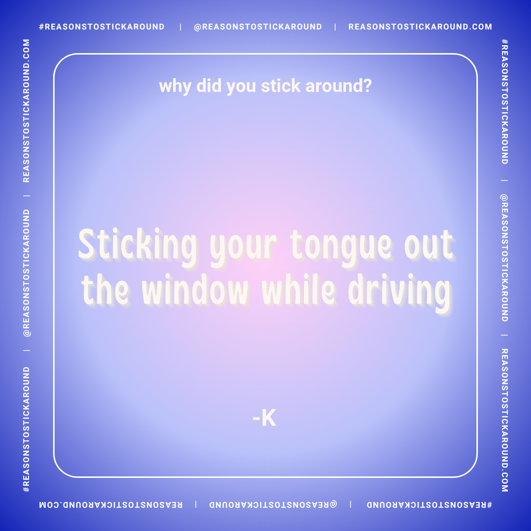 A pastel purple and blue social media graphic with humorous quote about sticking your tongue out the car window while driving, attributed to K. The text asks why people do this and provides the answer in large, soft font.