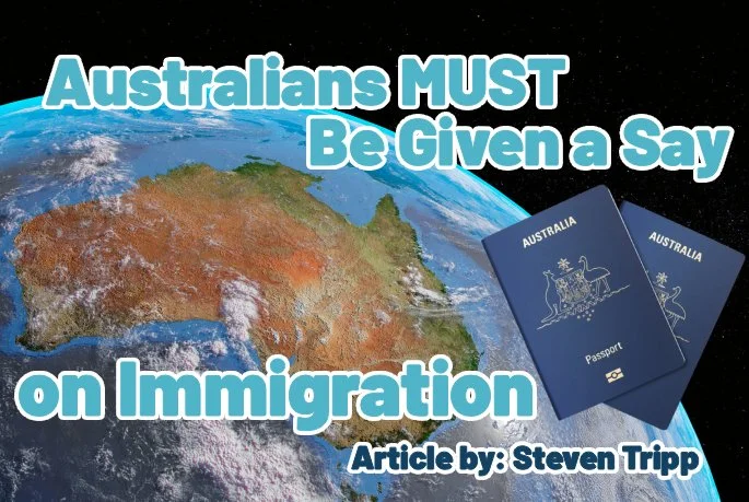 Australians MUST be given a say on immigration