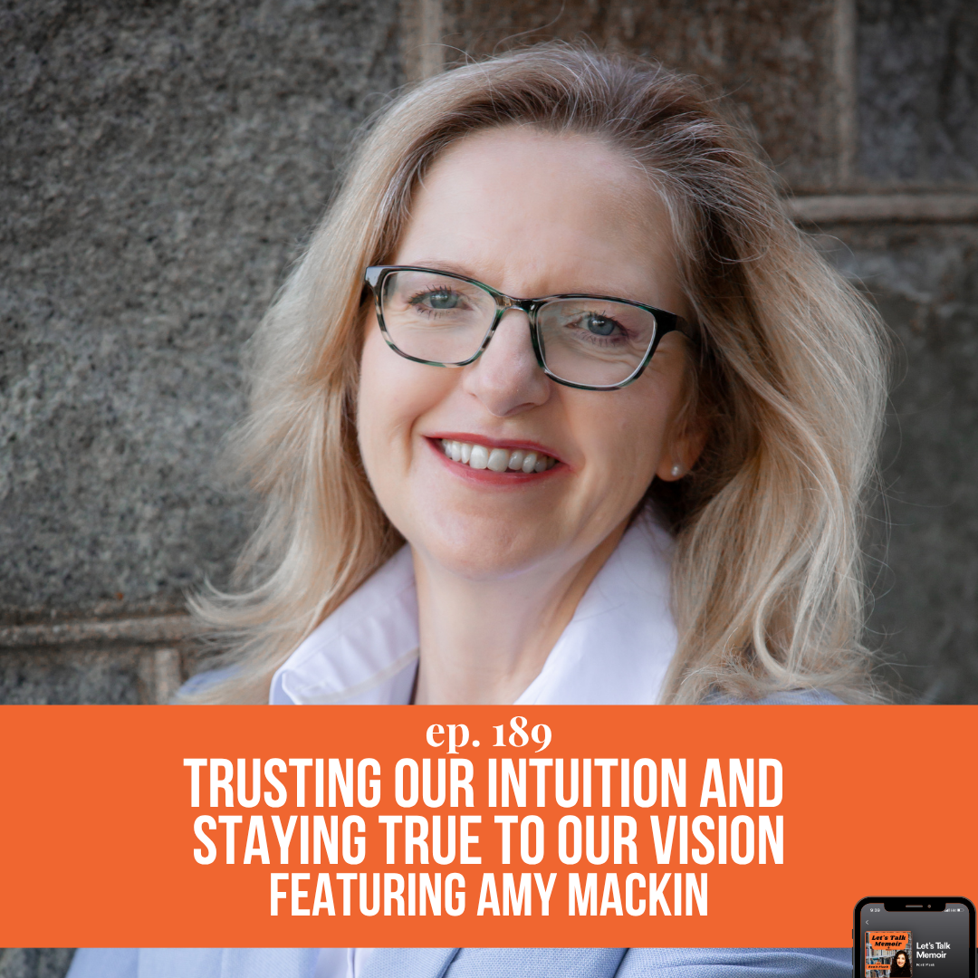 Trusting our Intuition and Staying True to Our Vision featuring Amy Mackin