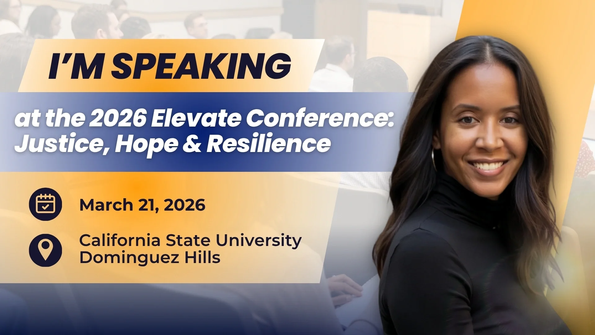 Promotional graphic featuring Ashley Harding with the text "I'm Speaking at the 2026 Elevate Conference: Justice, Hope & Resilience" on March 21, 2026, at California State University Dominguez Hills
