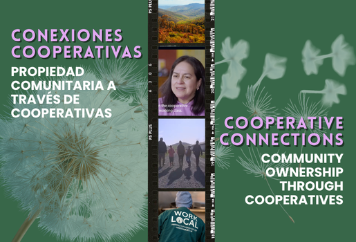 Cooperative Connections: Community Ownership Through Cooperatives // Conexiones Cooperativas: Propiedad Comunitaria a través de Cooperativas