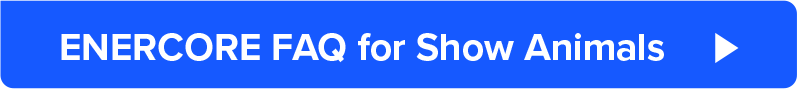 ENERCORE FAQ for Show Animals button