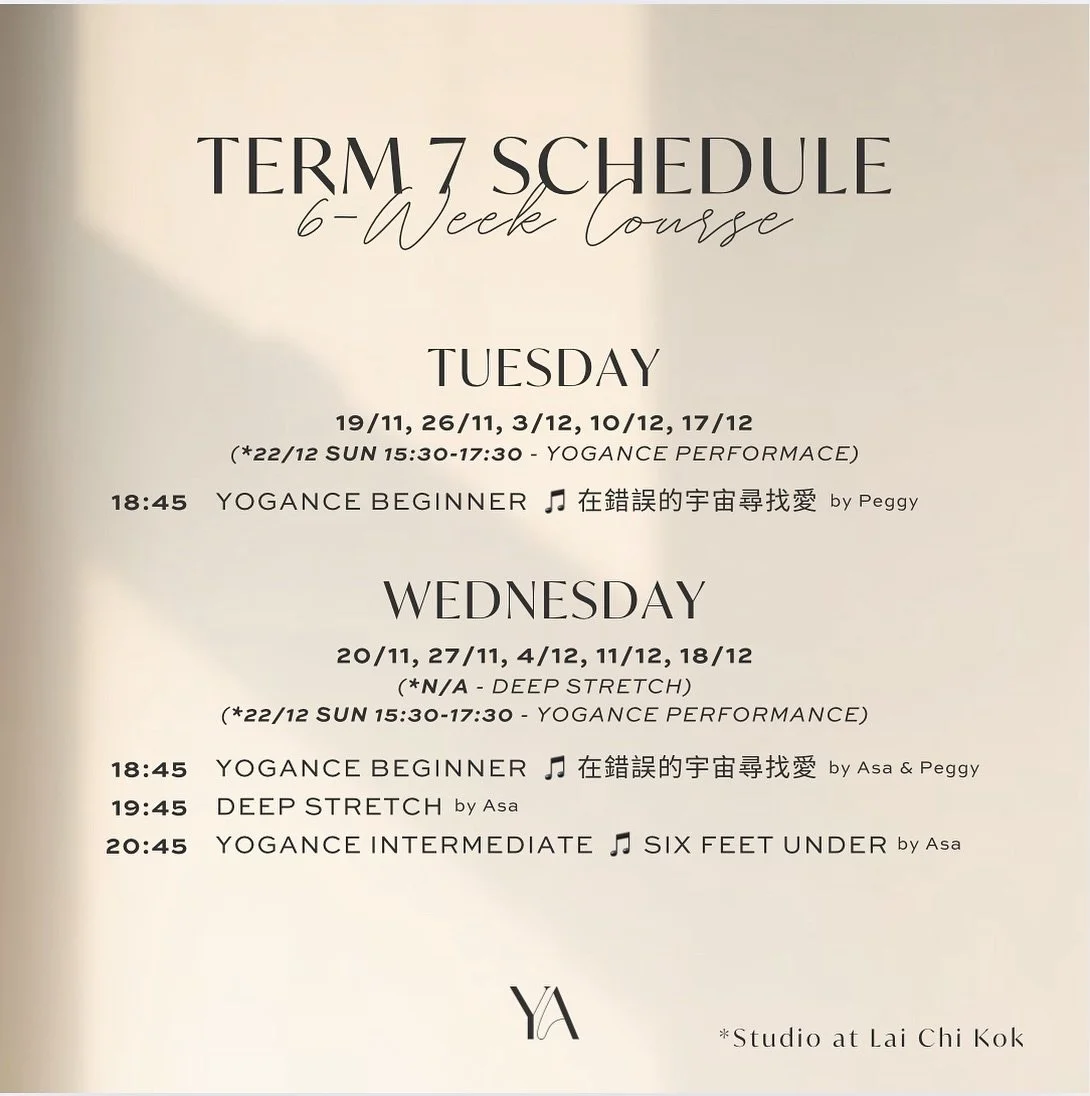 // Term 7 Group Schedule (From 19/11) 🤎
❣️22/12 Yogance Performance Day
⏰ 15:30-17:30 
(詳情老師會在堂上面公布)

Tutor: @asavvong @chowpeggy_ 
📍荔枝角 

Yogance BEGINNER 🎵 在錯誤的宇宙尋找愛 by陳健安
Yogance INTERMEDIATE 🎵 Six Feet Under by Billie Eilish
Deep Stretch 🧘🏻